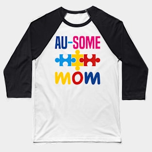 Autism Ausome mom Baseball T-Shirt